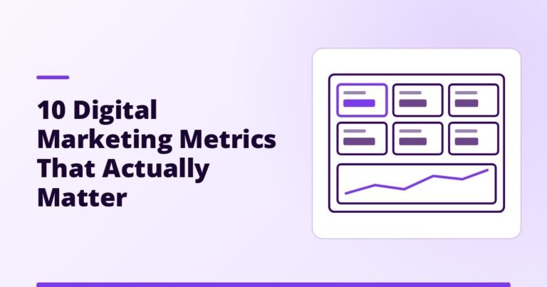 10 Digital Marketing Metrics That Actually Matter